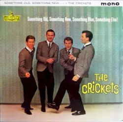 Something Old, Something New, Something Blue, Somethin’ Else! by The Crickets
