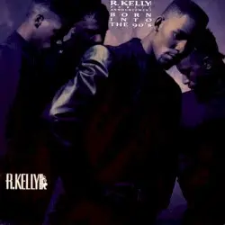 Born Into the ’90s by R. Kelly & Public Announcement