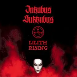 Lilith Rising by Inkubus Sukkubus