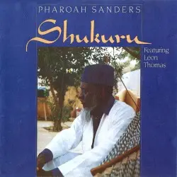 Shukuru by Pharoah Sanders