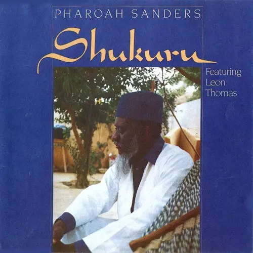 Shukuru by Pharoah Sanders