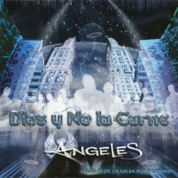 Dios y no la carne by Ángeles
