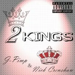 2 Kings by J-Pimp & Nick Crenshaw
