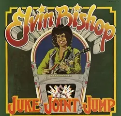 Juke Joint Jump by Elvin Bishop