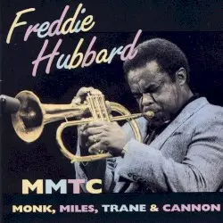 MMTC: Monk, Miles, Trane & Cannon by Freddie Hubbard