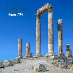 Psalm 106 by Zippy Kid
