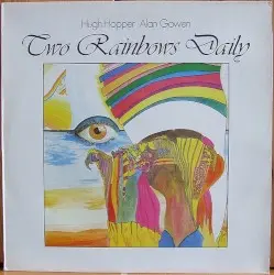 Two Rainbows Daily by Hugh Hopper & Alan Gowen