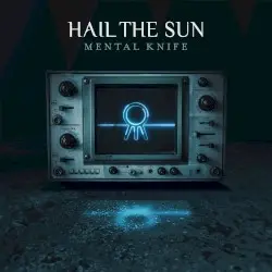 Mental Knife by Hail the Sun