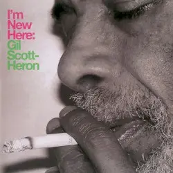 I’m New Here by Gil Scott‐Heron