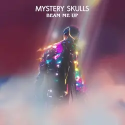 Beam Me Up by Mystery Skulls