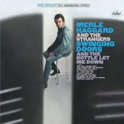 Swinging Doors and the Bottle Let Me Down by Merle Haggard and The Strangers