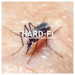 Sweating Someone Else’s Fever by Hard‐Fi