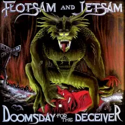 Doomsday for the Deceiver by Flotsam and Jetsam