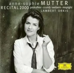 Recital 2000 by Prokofiev, Crumb, Webern, Respighi; Anne‐Sophie Mutter, Lambert Orkis
