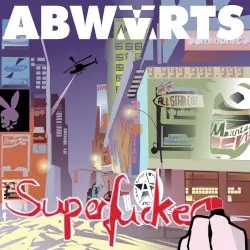 Superfucker by Abwärts
