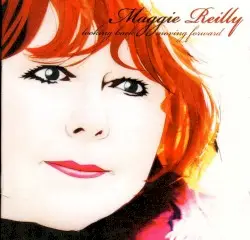 Looking Back, Moving Forward by Maggie Reilly