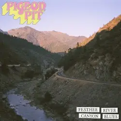 Feather River Canyon Blues by pigeon pit
