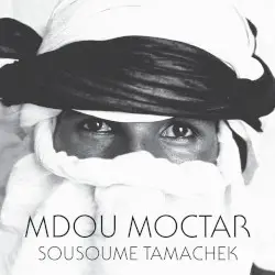 Sousoume Tamachek by Mdou Moctar