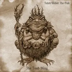 The Toad King by Tales Under the Oak