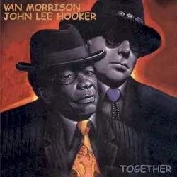 Together by Van Morrison & John Lee Hooker