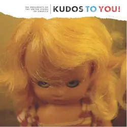 Kudos to You! by The Presidents of the United States of America