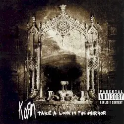 Take a Look in the Mirror by Korn