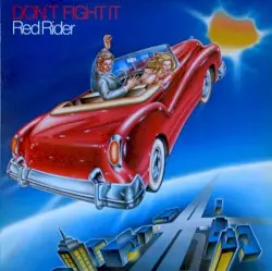 Don't Fight It by Red Rider