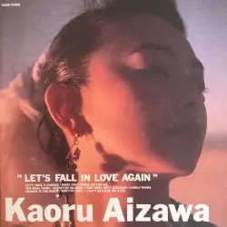 LET’S FALL IN LOVE AGAIN by 相沢薫