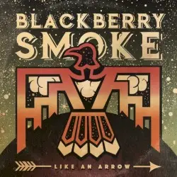 Like an Arrow by Blackberry Smoke