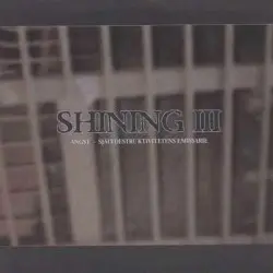 III: Angst, självdestruktivitetens emissarie by Shining