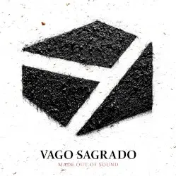 Made Out of Sound by Vago Sagrado