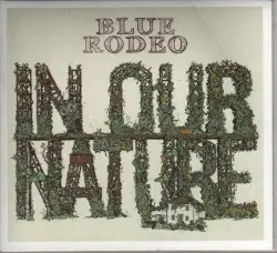 In Our Nature by Blue Rodeo