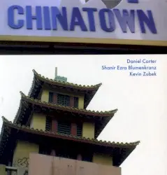 Chinatown by Daniel Carter / Shanir Ezra Blumenkranz / Kevin Zubek
