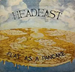 Flat as a Pancake by Head East