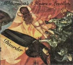 Disorder by McDermott’s 2 Hours vs. Levellers