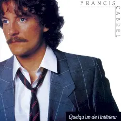 Quelqu'un de l'intérieur by Francis Cabrel