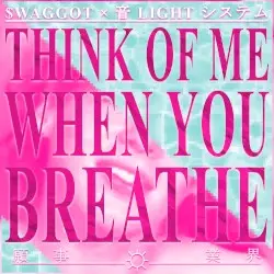 think of me when you breathe by $WAGGOT × 音 LIGHT システム