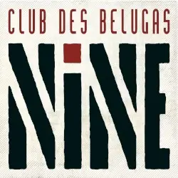 Nine by Club des Belugas