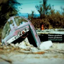 Universal Road by Robin Guthrie and Mark Gardener