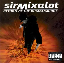 Return of the Bumpasaurus by Sir Mix‐A‐Lot