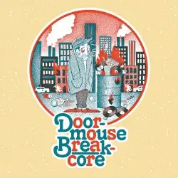 Breakcore by Doormouse