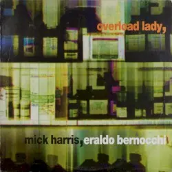 Overload Lady by Mick Harris & Eraldo Bernocchi