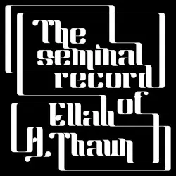 The Seminal Record of Ellah A.Thaun by Ellah A. Thaun