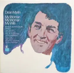 My Woman, My Woman, My Wife by Dean Martin