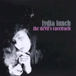 The Devil's Racetrack by Lydia Lunch