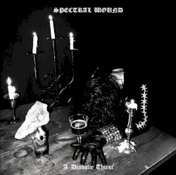 A Diabolic Thirst by Spectral Wound