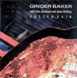 Unseen Rain by Ginger Baker with Jens Johansson and Jonas Hellborg