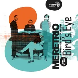 Live At The Bird's Eye by Meretrio & Heinrich von Kalnein