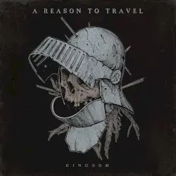 Kingdom by A Reason to Travel