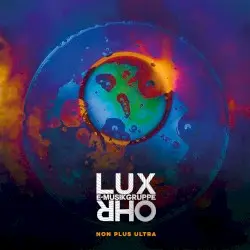 Non plus ultra by E-Musikgruppe Lux Ohr